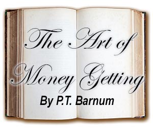 The Art of Money Getting, by P.T. Barnum