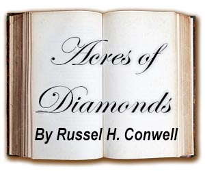 Acres of Diamonds, by Russell H. Conwell